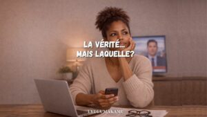 La vérité…mais laquelle?